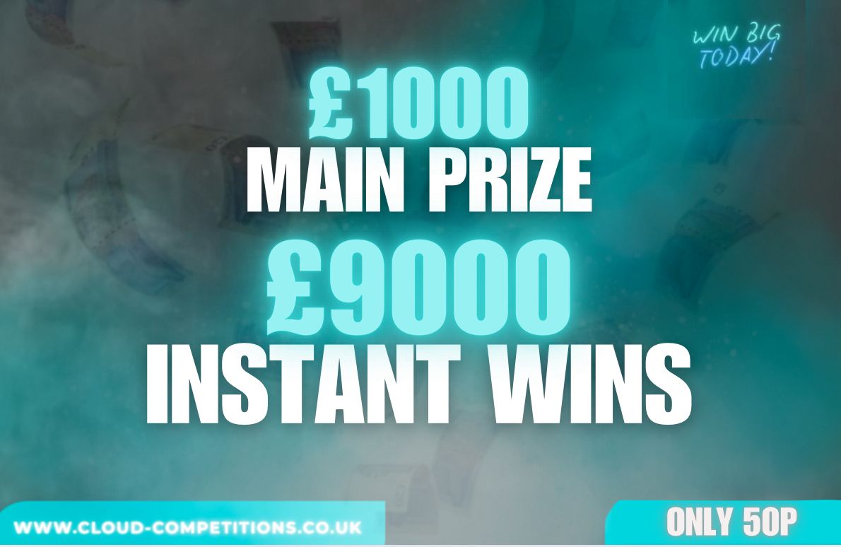 Won £1K Main Prize £9K Instant Wins