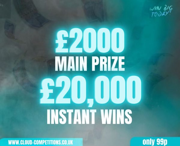 £2000 Main Prize £20,000 Instant wins